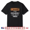 Warning May Talk About Trees Arborist Professional Shirt