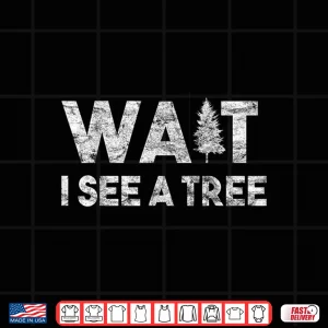 Design Wait I See A Tree Funny Arborist Youth Graphic Shirt