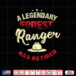 Design A Legendary Forest Ranger Has Retired Retirement Gift Shirt