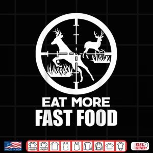 Design Funny Deer Hunting Forestry Ranger Fast Food Shirt