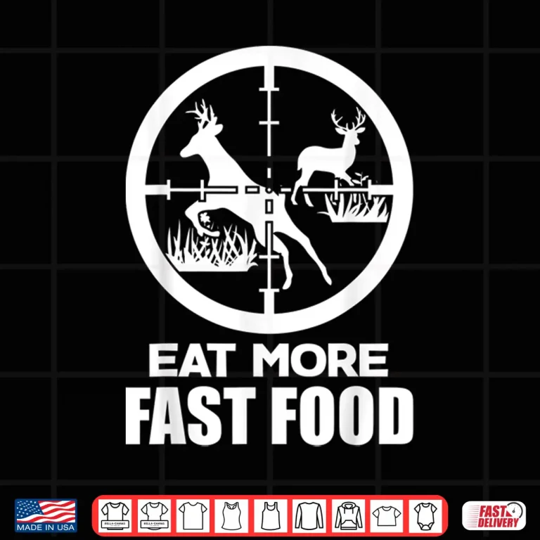 Design Funny Deer Hunting Forestry Ranger Fast Food Shirt