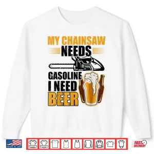 Sweatshirt My Chainsaw Needs Gasoline I Need Beer Petrol Forest White Shirt