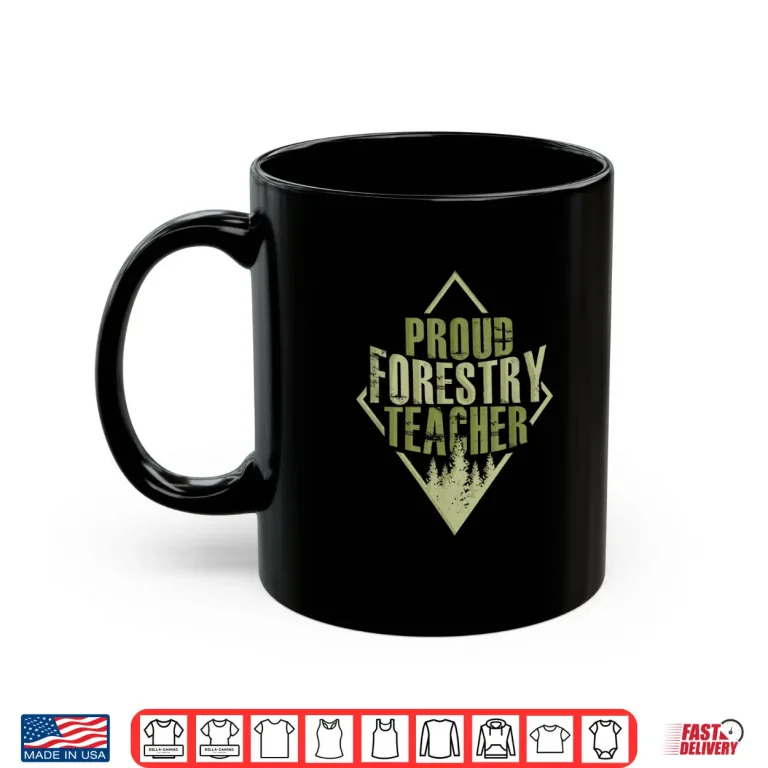 Mug Proud Forestry Teacher Gift Forester Natural Resources Shirt