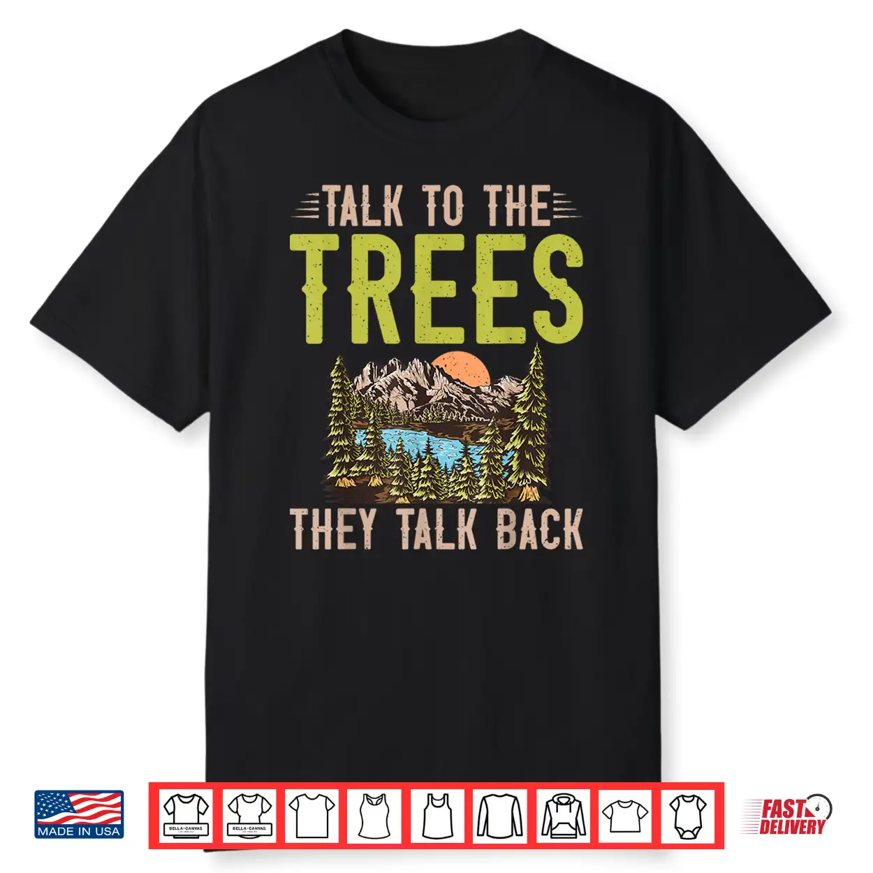 Talk To The Trees They Talk Back Forester Shirt Talk To The Trees They Talk Back Forester Shirt