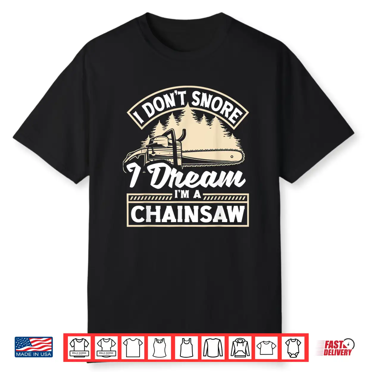 Arborist Forestry Worker Logger I Dont Snore Humor Shirt Arborist Forestry Worker Logger I Dont Snore Humor Shirt