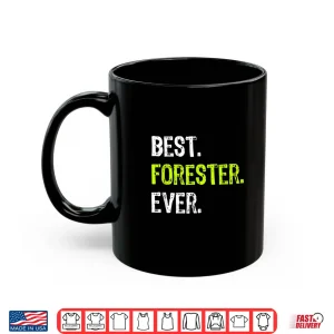Mug Best Forester Ever Professional Achievement Graphic Shirt