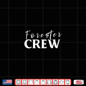 Design Forester Crew Lumberjack Forestry Woodworker Forest Shirt