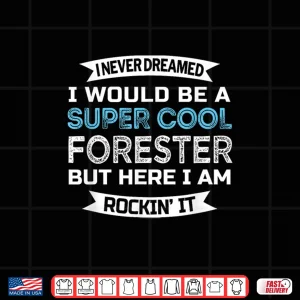 Design Forester Professional Job Appreciation Statement Shirt