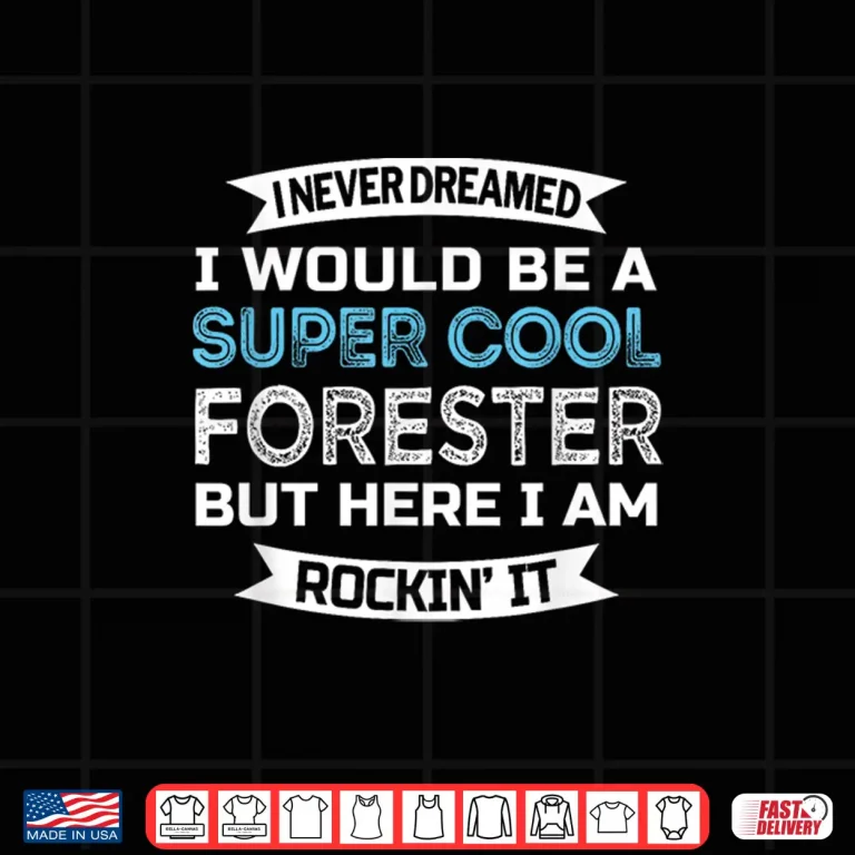 Design Forester Professional Job Appreciation Statement Shirt