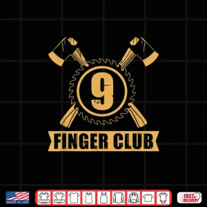 Design Nine Finger Club Lumberjack Woodworker Trade Humor Shirt