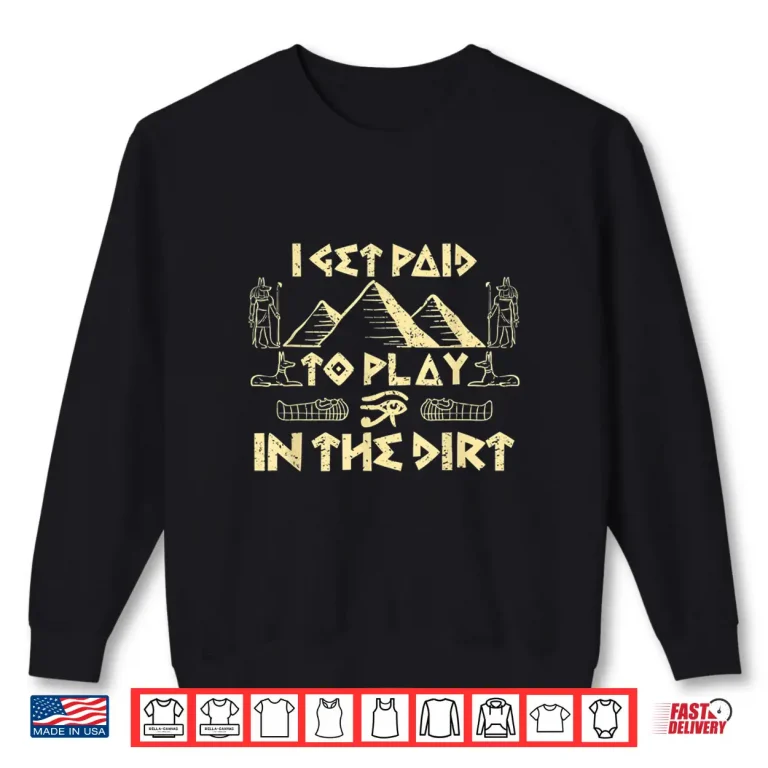 Archaeologist Archeology Ancient Egypt Historical Graphic Shirt 2 Sweatshirt Archaeologist Archeology Ancient Egypt Historical Graphic Shirt