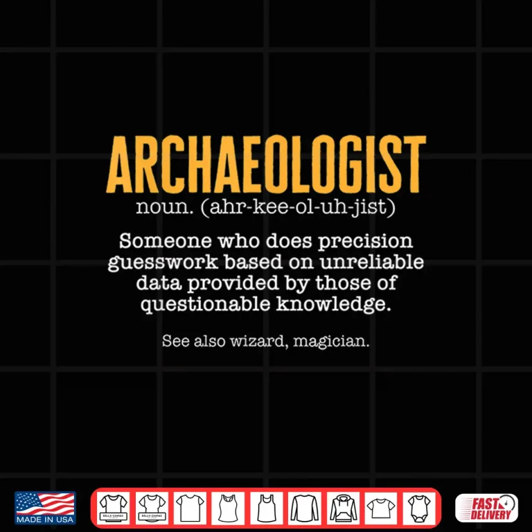 Design Archaeologist Definition Professional Academic Statement Shirt