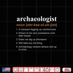 Design Archaeologist Funny Definition Archaeology Lovers Quote Shirt