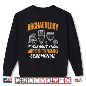 Sweatshirt Archaeology Archaeologist Professional Academic Minimalist Shirt