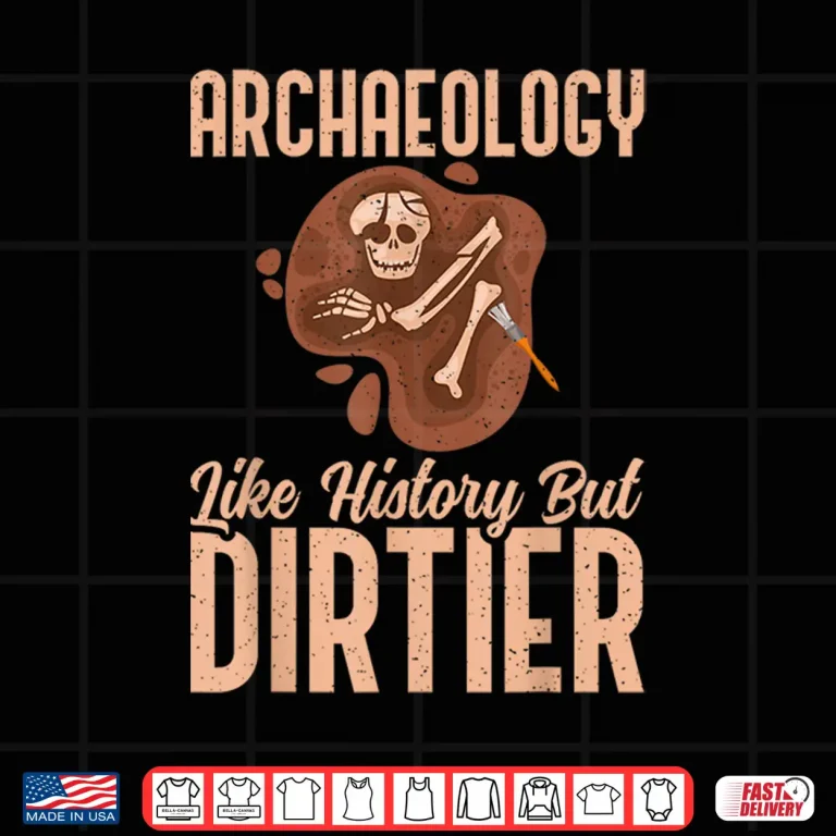 Design Archaeology Like History But Dirtier Professional Shirt