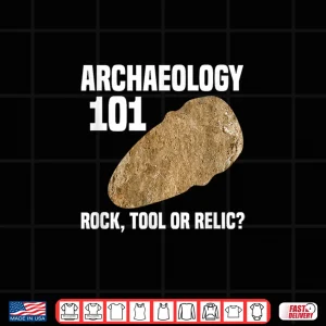 Design Archaeology One Oh One Rock Tool Or Relic Professional Shirt