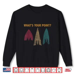 Sweatshirt Funny Archaeologist Pun Whats Your Point Professional Shirt