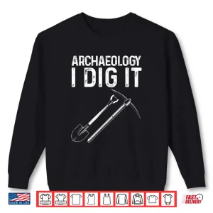 Funny Archaeology Artifact Professional Tools Graphic Shirt 2 Sweatshirt Funny Archaeology Artifact Professional Tools Graphic Shirt