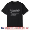 Funny Archaeology Professional Definition Academic Shirt