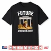 Future Archaeologist Career Aspiration Academic Design Shirt