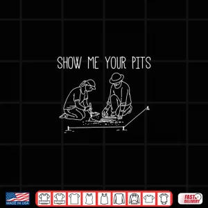 Design Funny Archaeology Show Me Your Pits Professional Pun Shirt