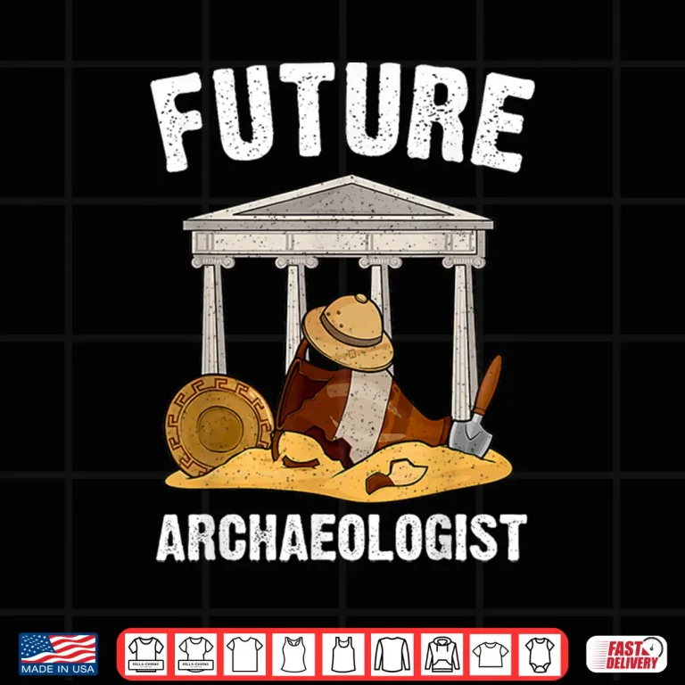 Design Future Archaeologist Career Aspiration Academic Design Shirt