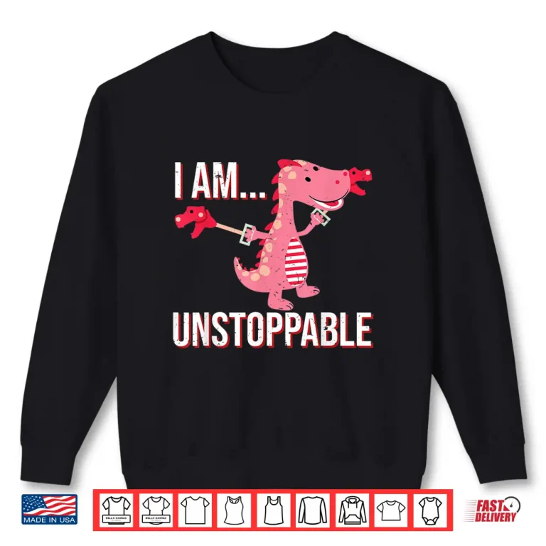 Sweatshirt I Am Unstoppable T Rex Dinosaur Claw Graphic Shirt