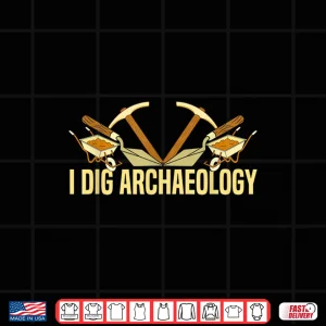 Design I Dig Archaeology Professional Fossil Hunter Graphic Shirt