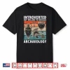 Introverted But Willing To Discuss Archaeology Graphic Shirt
