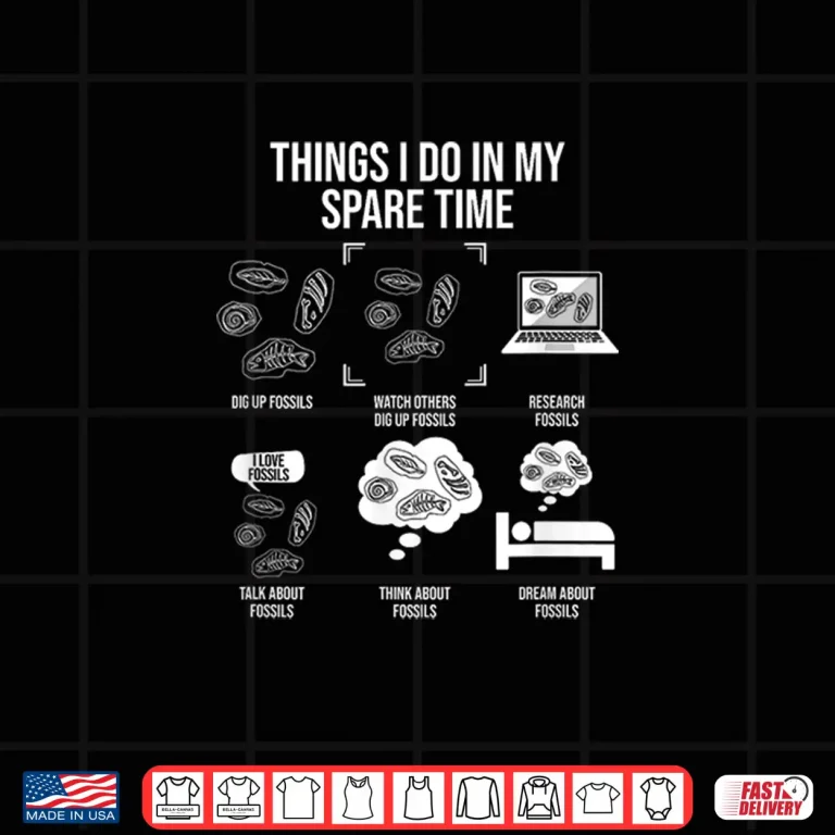 Design Things I Do In My Spare Time Paleontology Humor Shirt