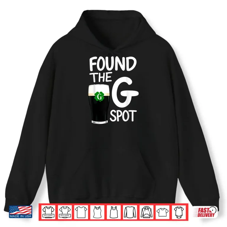 Hoodie Found The G Spot Funny Saint Patricks Beer Shirt