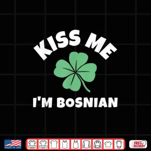 Design Kiss Me Im Bosnian Saint Patricks Day International Shirt