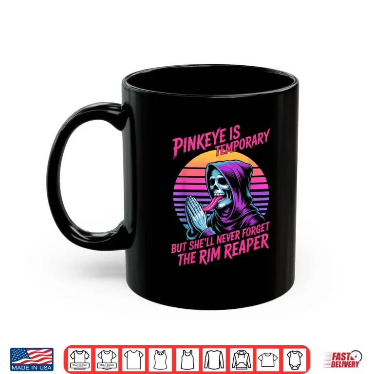 Mug Rim Reaper Sarcastic Humor Edgy Graphic Design Shirt
