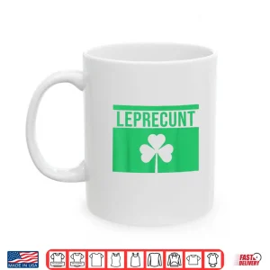 Leprecunt Irish St Patricks Day Funny Shamrock Shirt 3 Mug Leprecunt Irish St Patricks Day Funny Shamrock Shirt