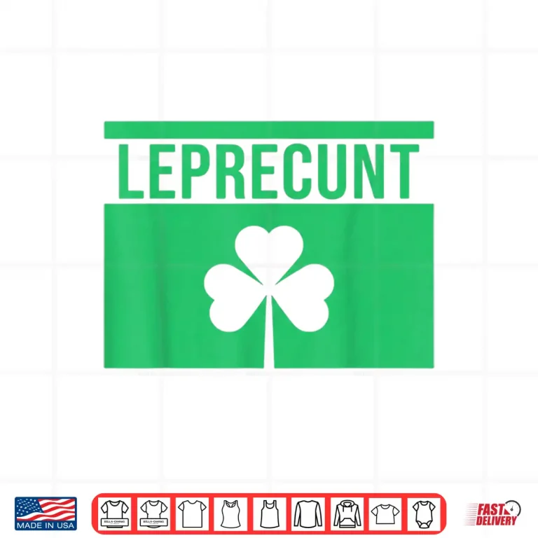 Design Leprecunt Irish St Patricks Day Funny Shamrock Shirt