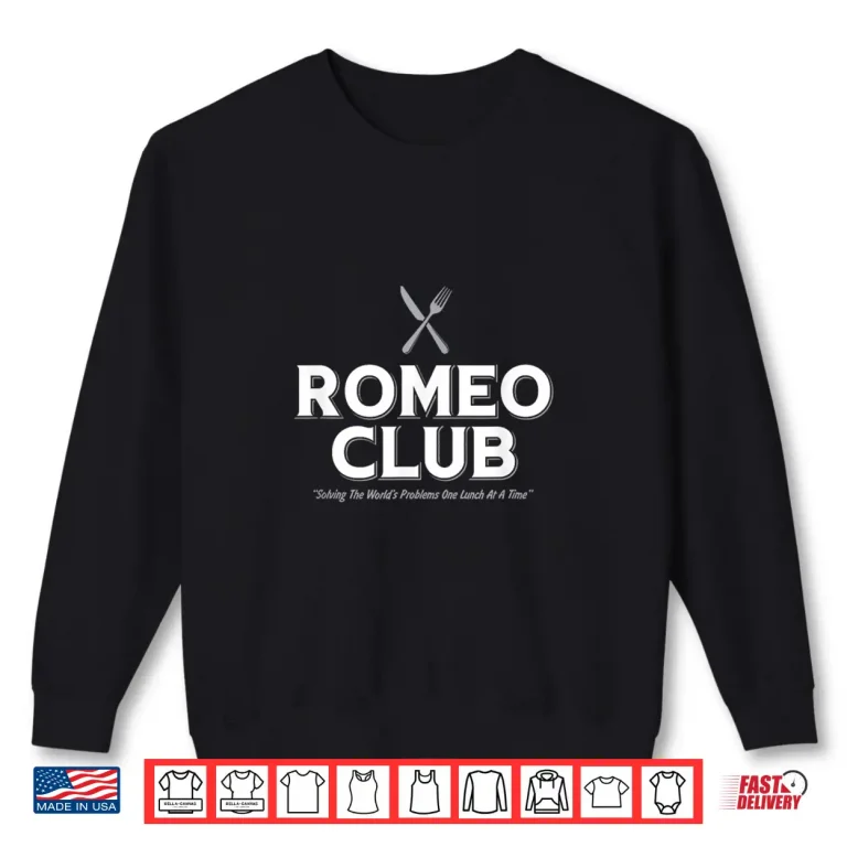 Sweatshirt Romeo Club Solving The WorldS Problems One Lunch At A Time Shirt