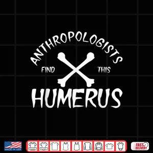 Design Anthropologist Anthropology Ethnographer Archaeologist Academic Shirt