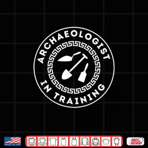 Design Archaeologist Archaeology Archaeologist In Training Career Shirt
