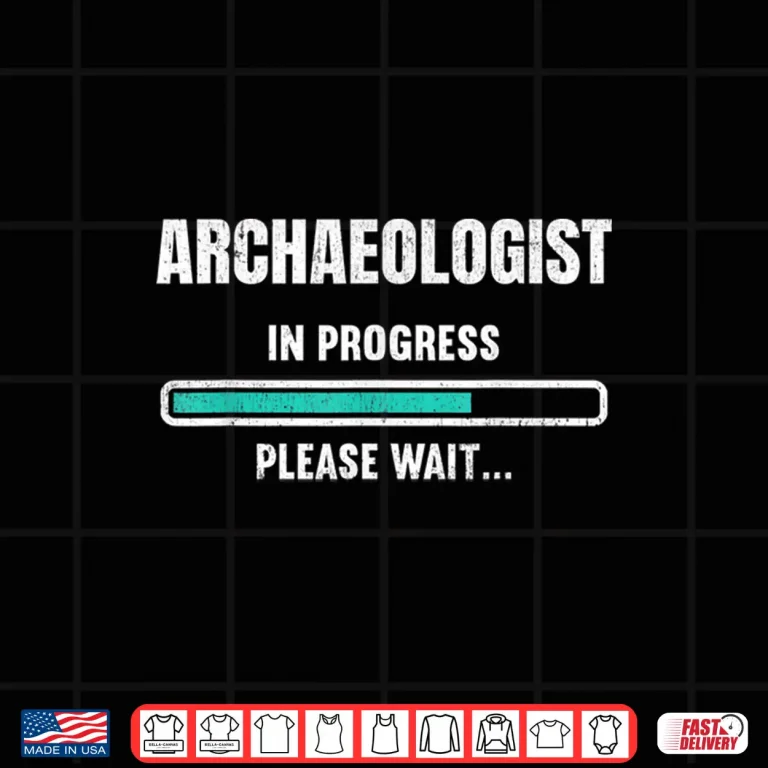 Design Archaeologist In Progress Archaeology Student Academic Shirt