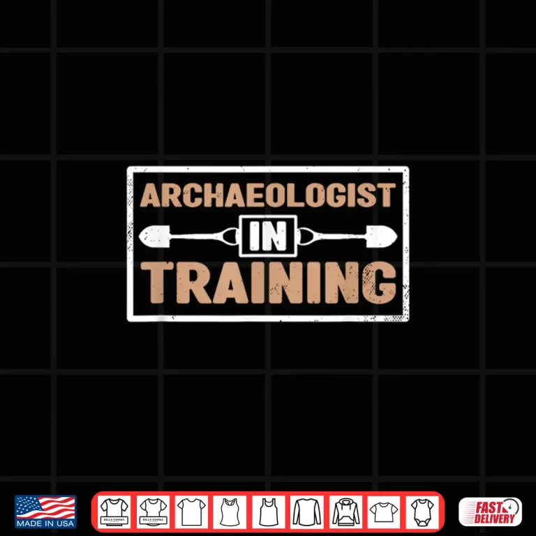 Design Archaeologist In Training Antique Archaeology Career Shirt