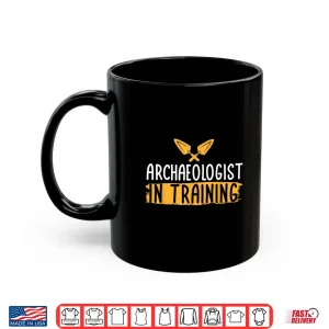Mug Archaeologist In Training Professional Career Aspiration Shirt