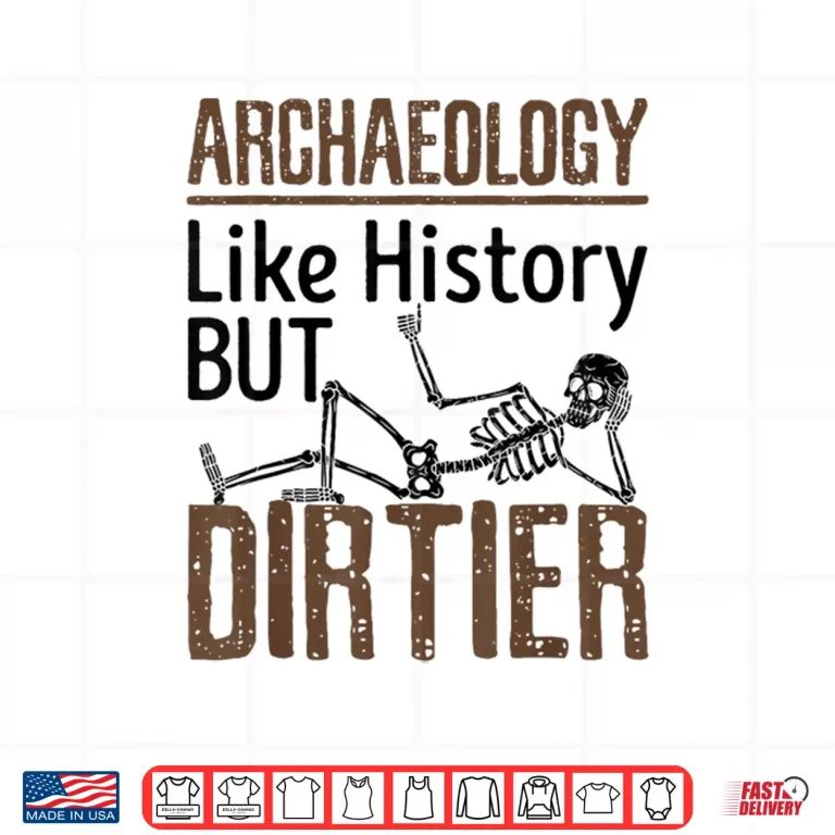 Design Archaeology Excavation Humor Professional Fieldwork Graphic Shirt