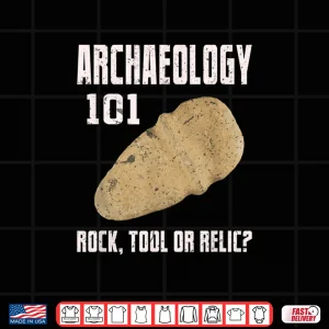 Design Archaeology One Oh One Rock Tool Relic Professional Humor Shirt