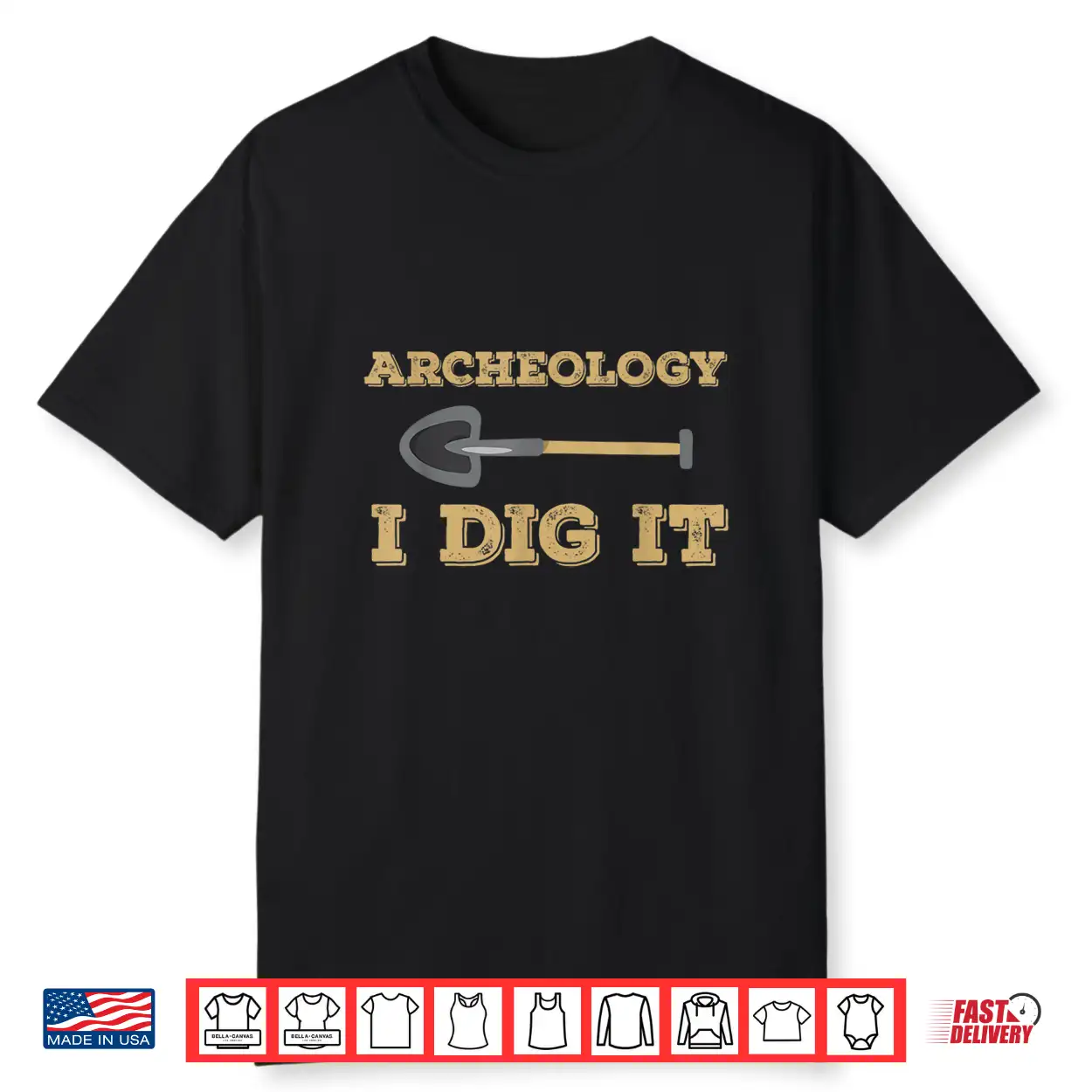 Archeology I Dig It Funny Professional Academic Shirt Archeology I Dig It Funny Professional Academic Shirt