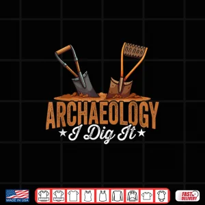 Design Archaeology I Dig It Student Professor Academic Design Shirt