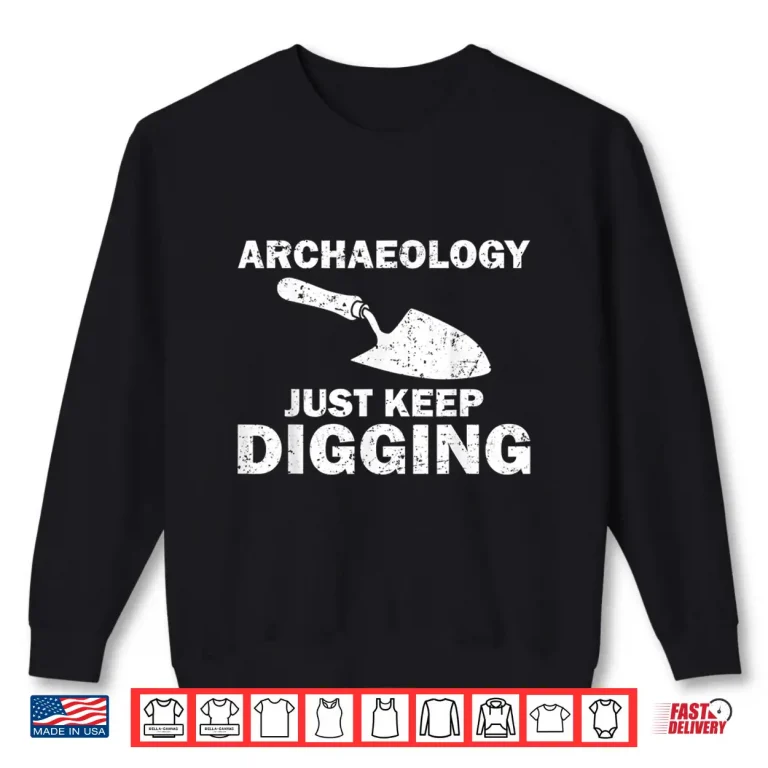 Sweatshirt Best Archaeology Design Professional Academic Aesthetic Shirt