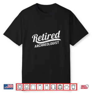 Classic Retirement Retro Retired Archaeologist Achievement Shirt