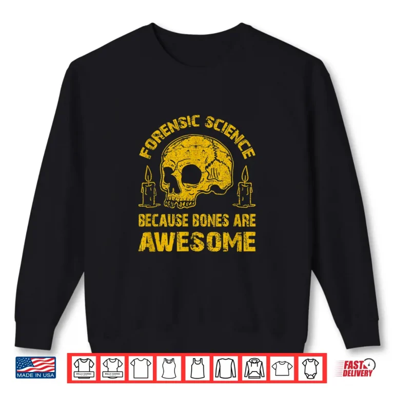 Forensic Science Bones Anthropologist Professional Design Shirt 2 Sweatshirt Forensic Science Bones Anthropologist Professional Design Shirt
