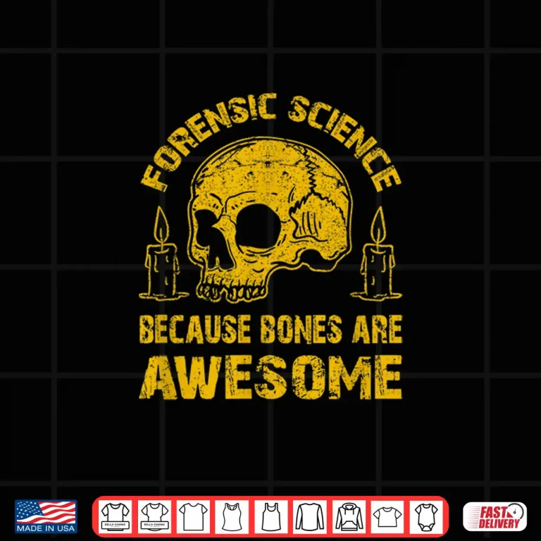 Forensic Science Bones Anthropologist Professional Design Shirt 4 Design Forensic Science Bones Anthropologist Professional Design Shirt