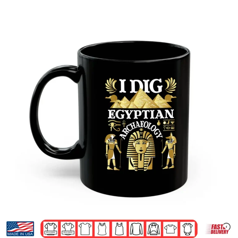Mug I Dig Egyptian Archaeology Professional Historical Design Shirt